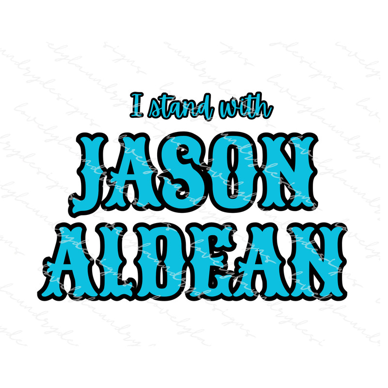 I Stand with Jason Aldean, TEAL, Try That In a Small Town, Patriotic SVG, Instant Download, Digital PNG - 1.jpg