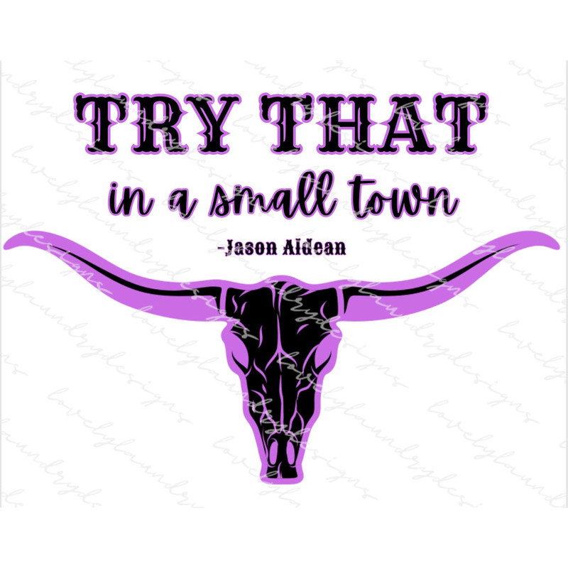 Try That In a Small Town,  PURPLE, Jason Aldean,  Patriotic PNG, Instant Download, Digital SVG - 1.jpg