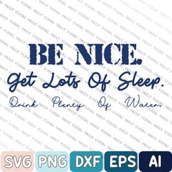 Be Nice Svg, Drink Water Svg, Svg Cut File, Digital Download