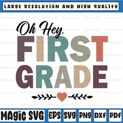 oh hey first grade svg, back to school svg, oh hey 1st grade svg, first grade teacher png, 1st grade teacher svg png