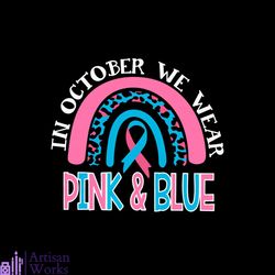 October We Wear Pink And Blue Breast Cancer Awareness Vector Svg, Pink Wariors Gift For Breast Cancer Awareness Svg, Fig