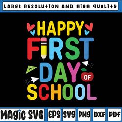 happy first day of school svg -teacher svg- teacher life svg- school svg - 1st day of school svg png dxf eps