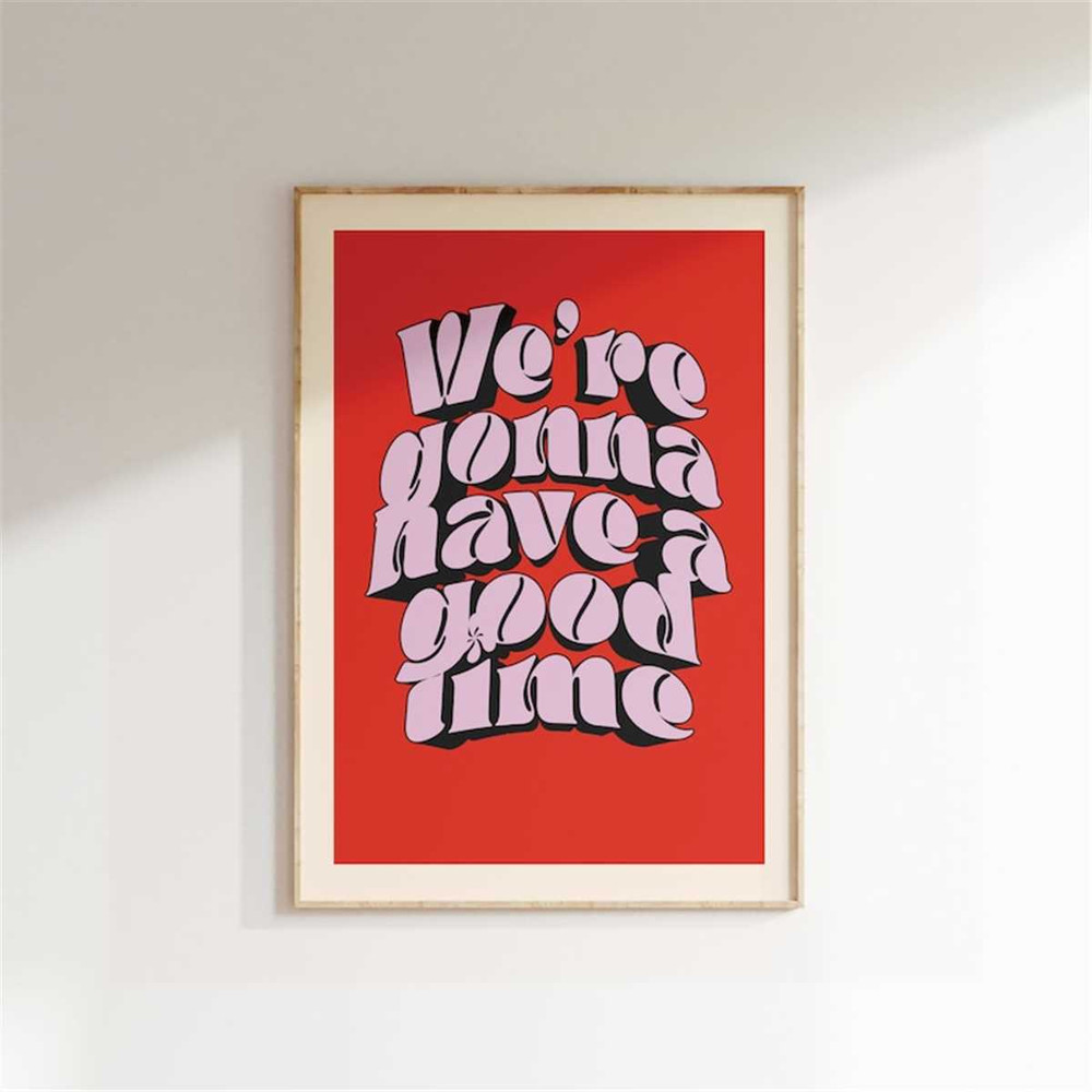 MR-2472023152237-music-inspired-print-were-gonna-have-a-good-times-music-image-1.jpg