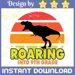 roaring into 9th grade svg, ninth grade svg, boy back to school, first day of school, t-rex dinosaur svg for cricut