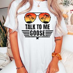 talk to me goose shirt, goose shirt, sunglasses shirt, talk to me goose summer shirt, talk to me goose graphic tee, beac
