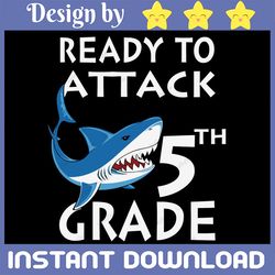 ready to attack 5th grade, shark 5th grade, 5th grade teacher svg, back to school shark svg, dfx, esp, png