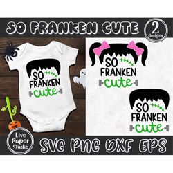 So Franken Cute Svg, Halloween Boy and Girl Svg, 1st Halloween Costume, Monster, Baby Halloween Shirt, Frankenstein, Dig