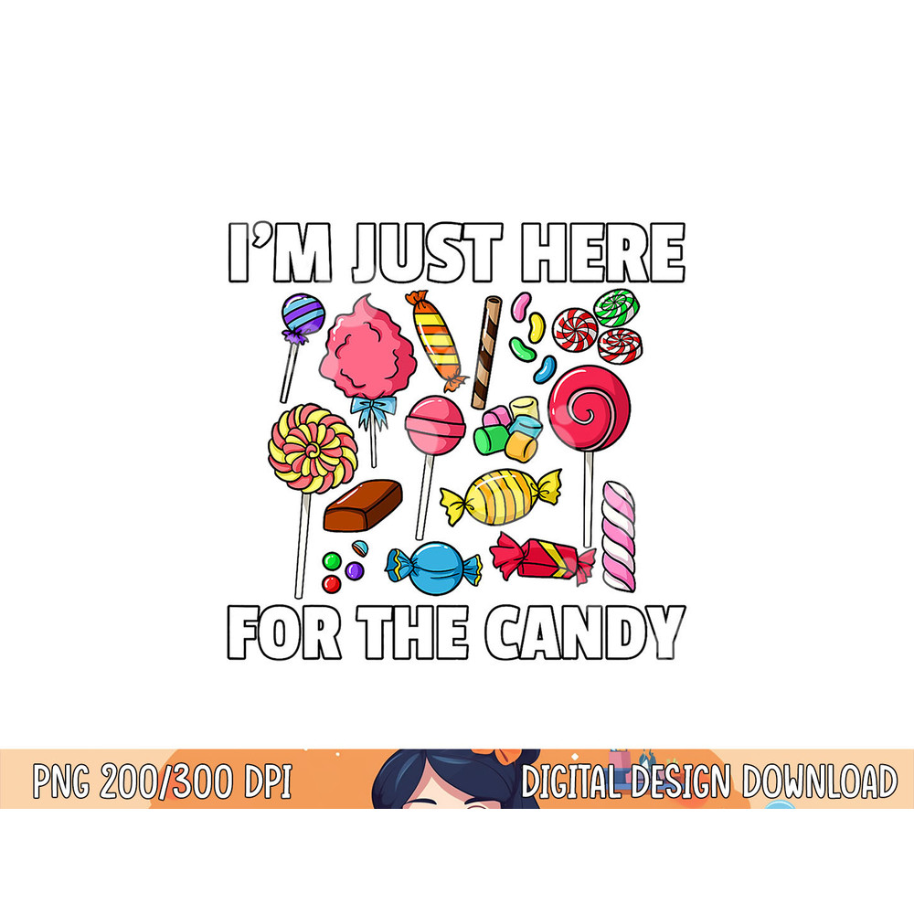 I m Just Here For The Candy Lollipop Sweets Gift Halloween png, sublimation copy.jpg