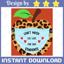 can't mask the love for my students sublimation digital download file png , back to school teacher png , digital