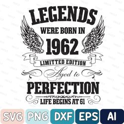 legends were born in 1962 svg, 61th birthday svg, birthday shirt, vintage 1962 svg