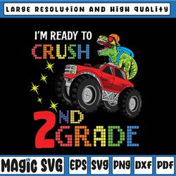 I'm Ready To Crush 2nd Grade Png, Monster Truck Dinosaur Png, T Rex Truck, Back to School Png, Dinosaur 2nd Grade Png