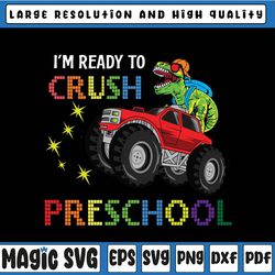 i'm ready to crush preschool png, monster truck dinosaur png, t rex truck, back to school, dinosaur preschool pre k png