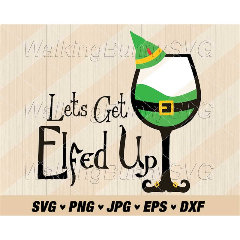 MR-2472023155721-lets-get-elfed-up-wine-glass-svg-png-layered-christmas-image-1.jpg