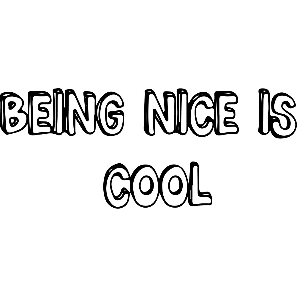 BEING NICE IS COOL.jpg