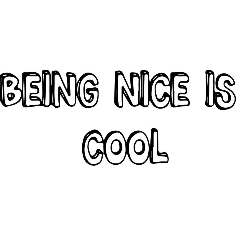 BEING NICE IS COOL.png