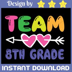 team 8th grade svg, eighth grade team svg, back to school svg, first day of school svg, cut file, cricut, silhouette