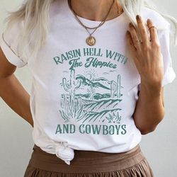 raisin' hell with the hippies and the cowboys shirt, western hippie t-shirt, country music shirt, southern cowboy tee, c