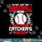 I m Not Just Any Baseball Lover Mom I m the Catcher s Mom png,sublimation.jpg