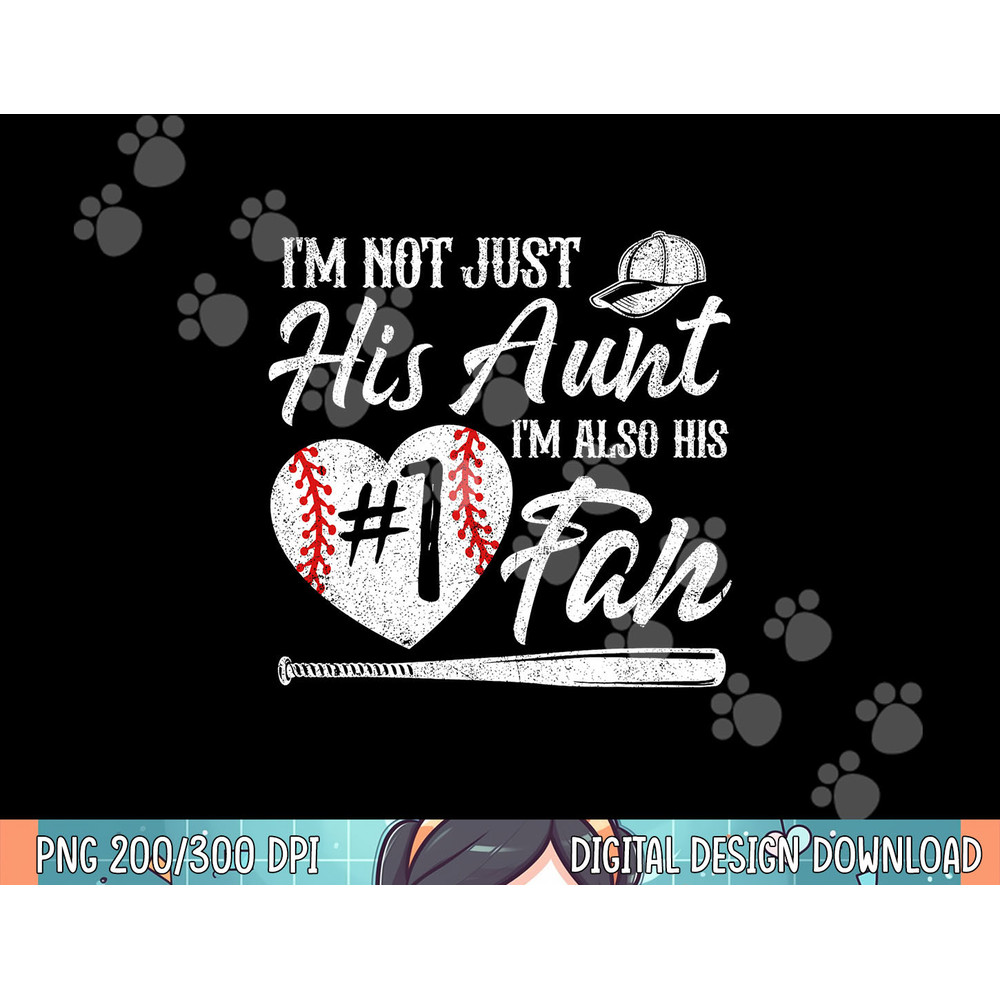 I m Not Just His Aunt I m His Number One Fan Baseball Cute png,sublimation.jpg