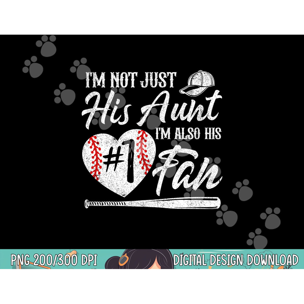 I m Not Just His Aunt I m His Number One Fan Baseball Cute png,sublimation .jpg