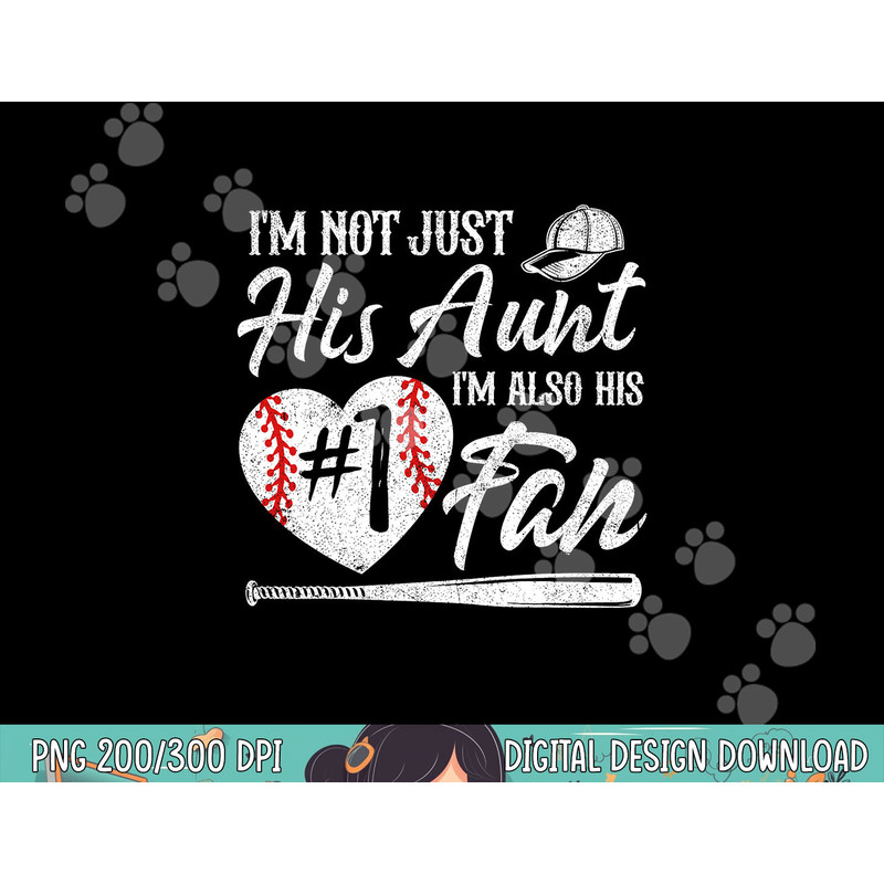 I m Not Just His Aunt I m His Number One Fan Baseball Cute png,sublimation .jpg