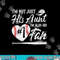 I m Not Just His Aunt I m His Number One Fan Baseball Cute png,sublimation .jpg