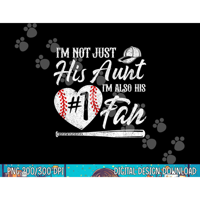 I m Not Just His Aunt I m His Number One Fan Baseball Cute png,sublimation .jpg