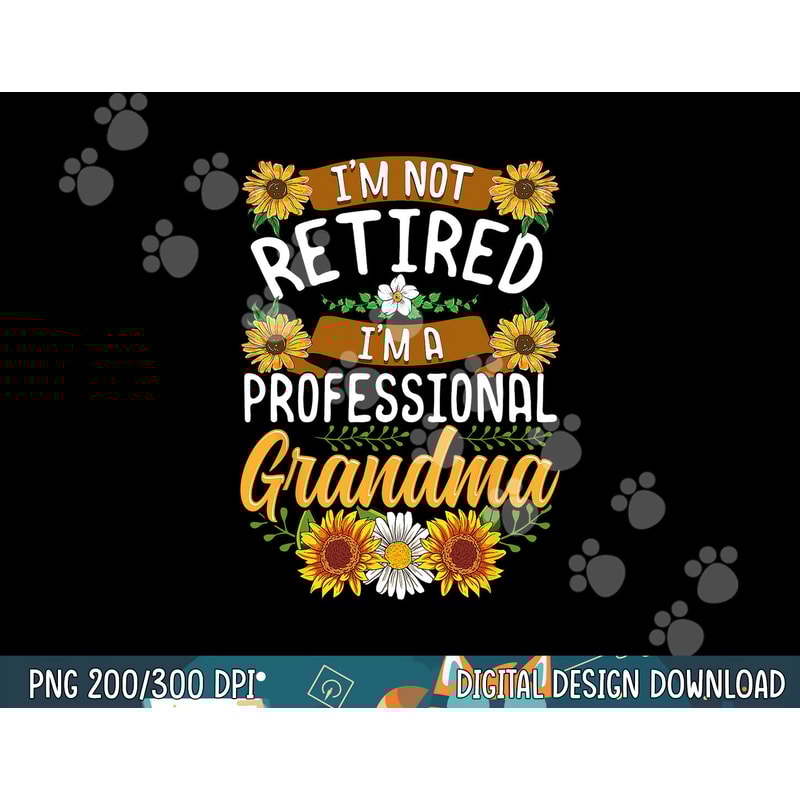 I m Not Retired I m A Professional Grandma Shirt Mothers Day png,sublimation copy.jpg