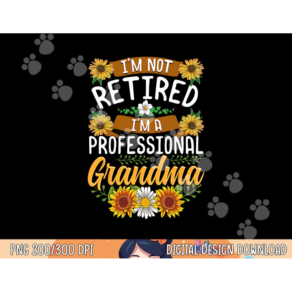 I m Not Retired I m A Professional Grandma Shirt Mothers Day png,sublimation copy.jpg