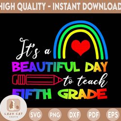 fifth grade teacher, it's a beautiful day to teach fifth grade png, 5th grade teacher png, fifth grade squad, 5th grade
