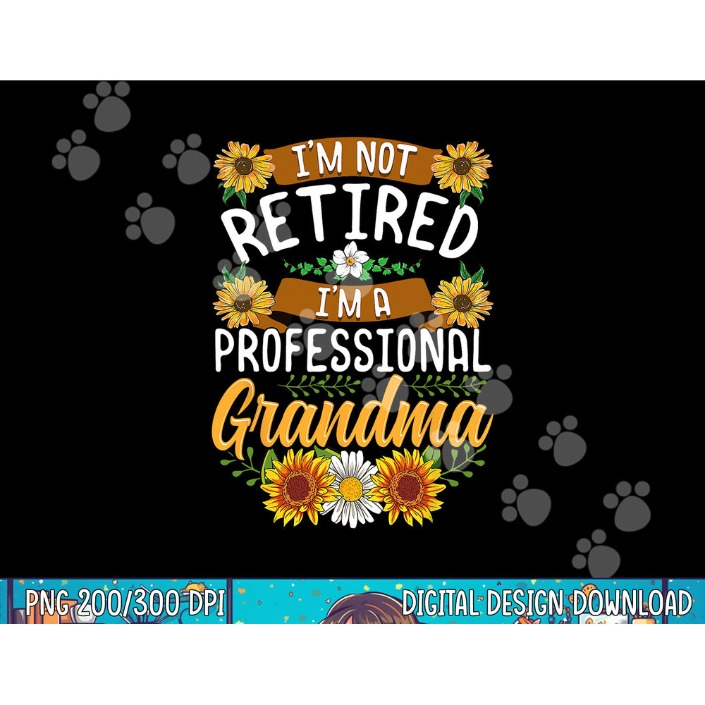 I m Not Retired I m A Professional Grandma Shirt Mothers Day png,sublimation copy.jpg