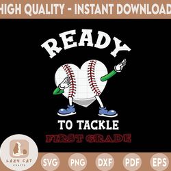 ready to tackle first grade svg, first grade svg, boy 1st grade, back to school svg, baby boy, school baseball svg, cut
