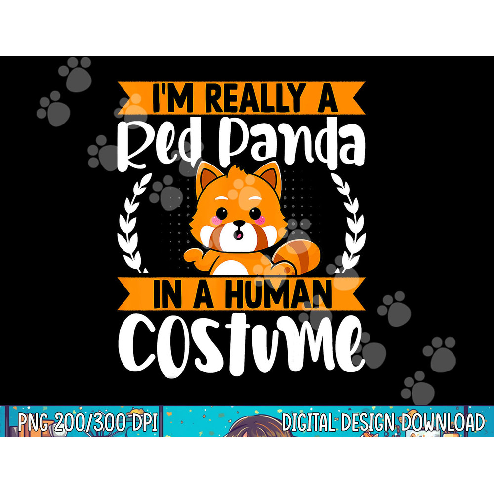 I m Really a Red Panda in Human Costume Red Panda Halloween png, sublimation copy.jpg