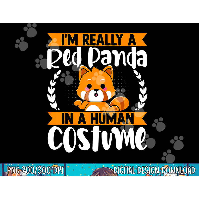I m Really a Red Panda in Human Costume Red Panda Halloween png, sublimation copy.jpg