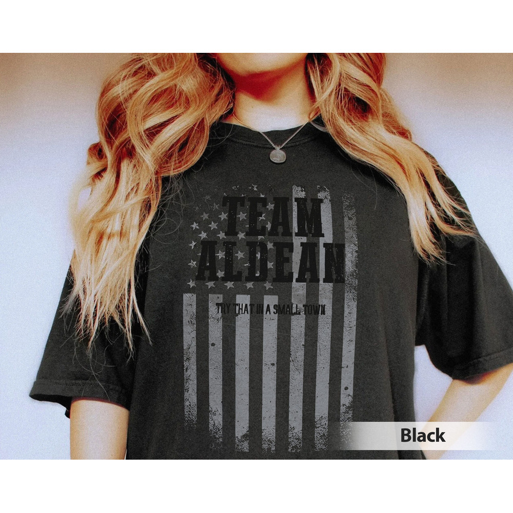 Try That In A Small Town Comfort Colors Shirt, Jason Aldean Shirt, The Aldean Team Shirt, Country Music Shirt, American Flag Shirt - 2.jpg