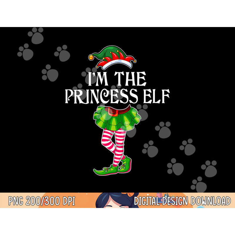 I m the Princess Elf Christmas Matching Family Group Funny png,sublimation copy.jpg