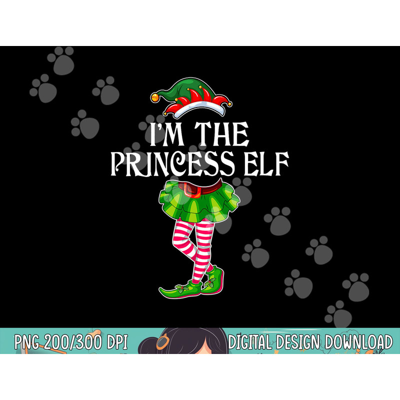 I m the Princess Elf Christmas Matching Family Group Funny  png,sublimation copy.jpg