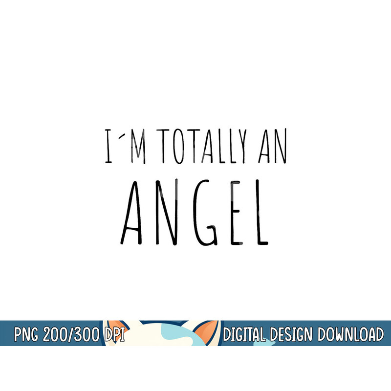 I m Totally An Angel png,sublimation Funny Halloween Christmas Shirt png,sublimation copy.jpg