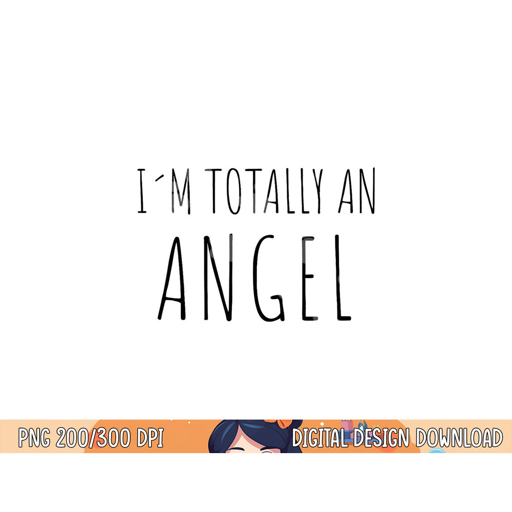 I m Totally An Angel png,sublimation Funny Halloween Christmas Shirt png,sublimation copy.jpg