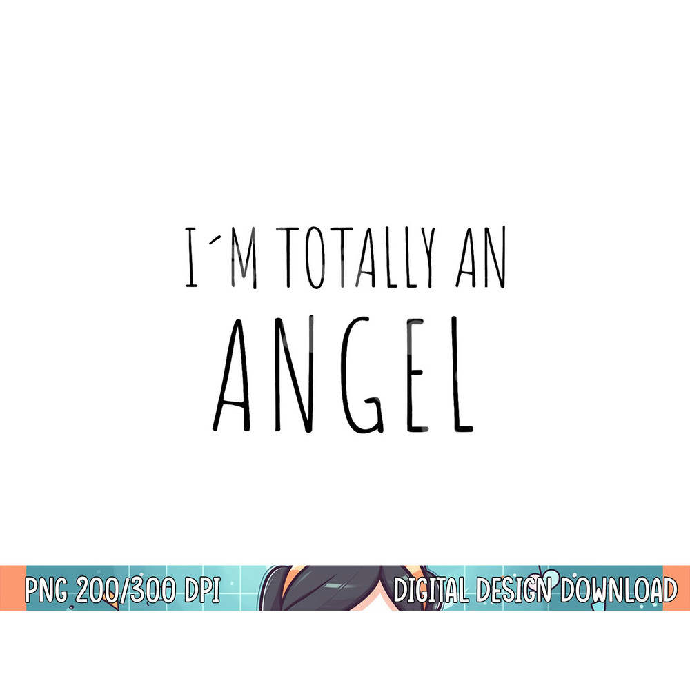 I m Totally An Angel png,sublimation Funny Halloween Christmas Shirt png,sublimation.jpg