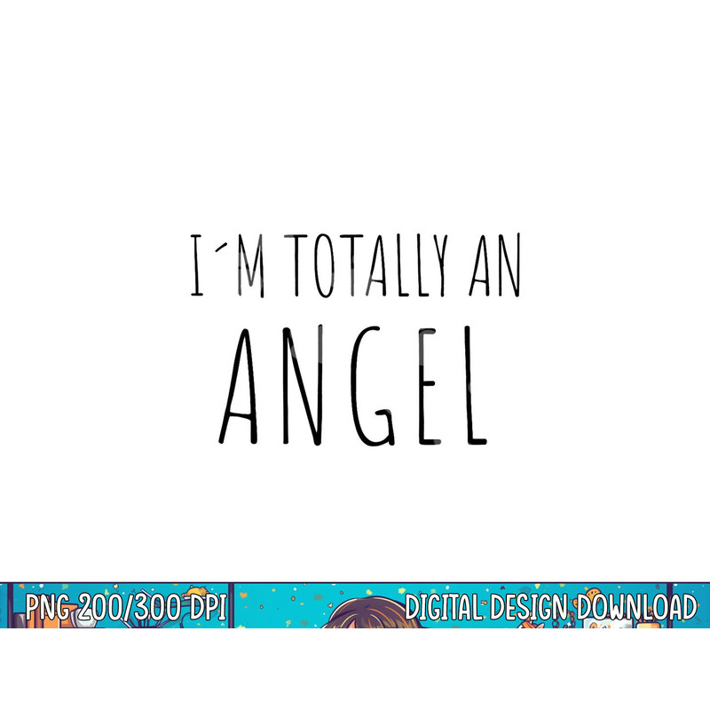 I m Totally An Angel png,sublimation Funny Halloween Christmas Shirt png,sublimation copy.jpg