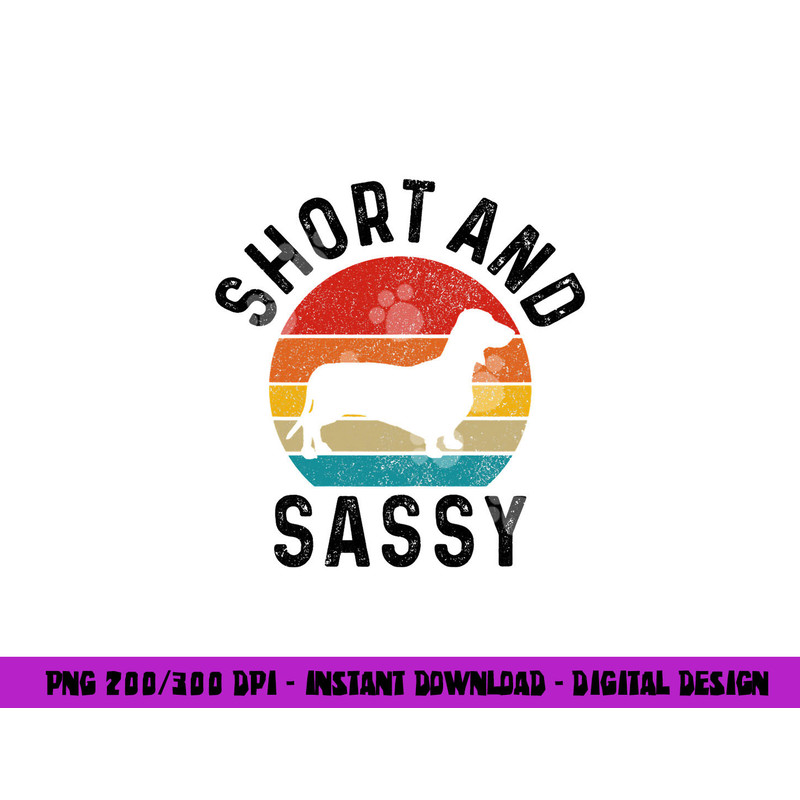 Dachshund Short & Sassy Wiener Dog Doxie Mom Funny Cute Gift png, sublimation copy.jpg
