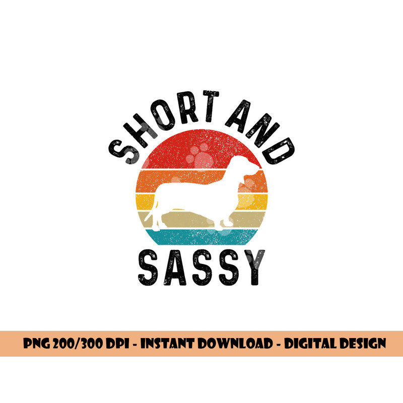 Dachshund Short & Sassy Wiener Dog Doxie Mom Funny Cute Gift png, sublimation copy.jpg