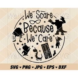 we scare because we care svg png, monster characters silhouette svg files for cricut, instant download
