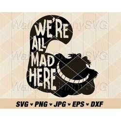 were all mad here svg png, cheshire smile svg, mad cat svg, wonderland cat silhouette svg files for cricut, instant down