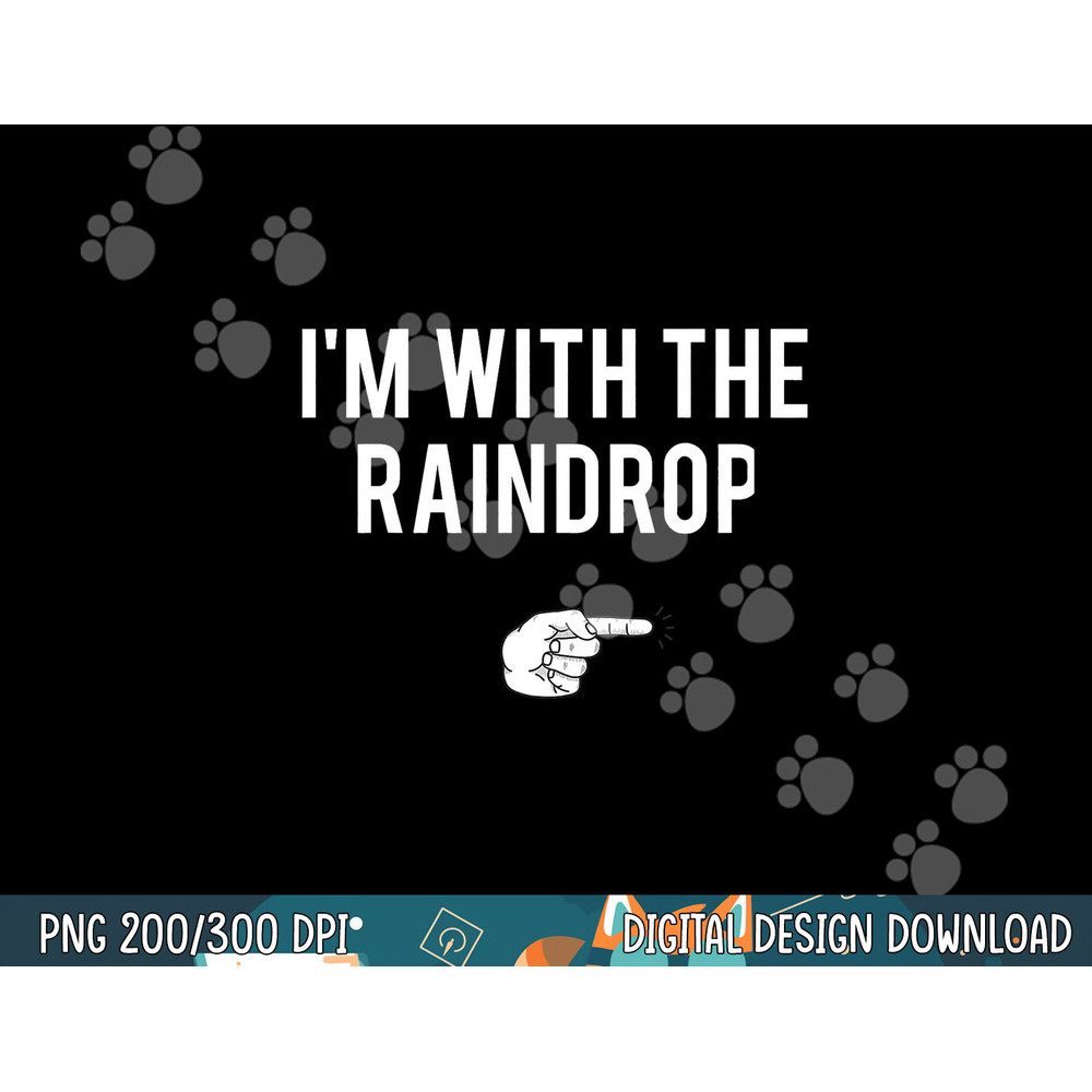I m With The Raindrop Halloween Costume Party Matching png, sublimation copy.jpg