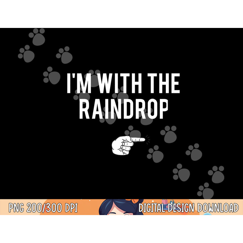 I m With The Raindrop Halloween Costume Party Matching png, sublimation copy.jpg