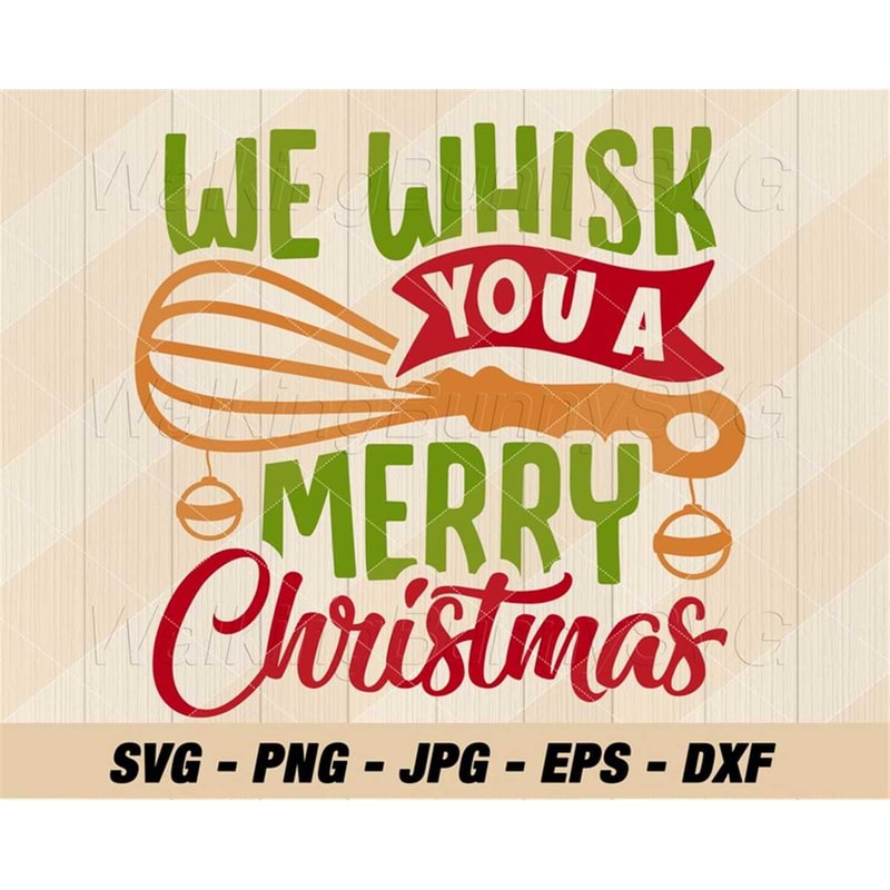 MR-2472023183131-we-whisk-you-a-merry-christmas-svg-png-layered-christmas-image-1.jpg