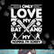 I Only Love My Bat And My Momma I m Sorry Novelty png ,sublimation .jpg