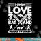 I Only Love My Bat And My Momma I m Sorry Novelty png,sublimation .jpg